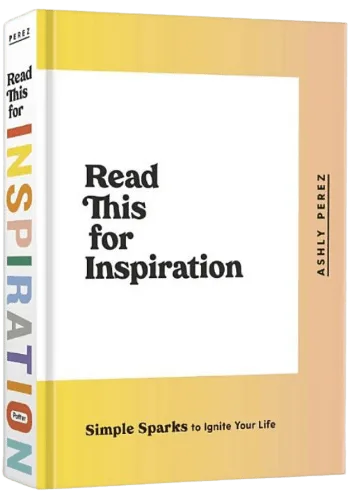 Read This for Inspiration, by Ashly Perez - A Review